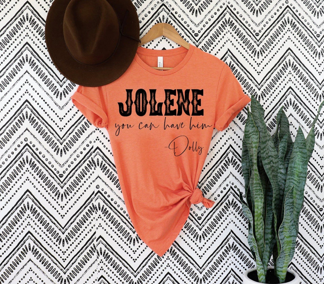 Jolene you can have him graphic tee