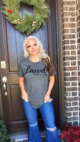Lawd Have Mercy Graphic Tee