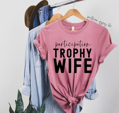 Participation trophy wife graphic tee