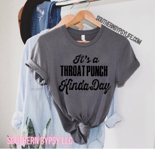 Its a throat punch kinda day Graphic Tee